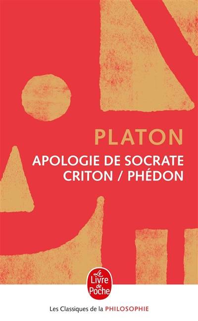 Apologie de Socrate. Criton. Phédon | Platon, Bernard Piettre, Renée Koch Piettre