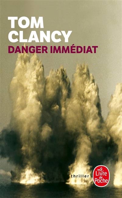 Danger immédiat | Tom Clancy, Evelyne Châtelain-Diharce, Serge Quadruppani