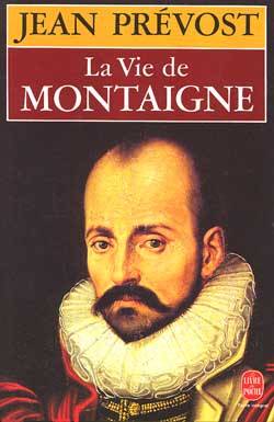 La vie de Montaigne | Jean Prévost, Bernard Delvaille