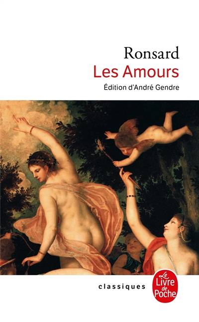 Les Amours. Les Folastries : 1552-1560 | Pierre de Ronsard, André Gendre