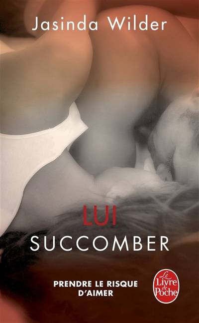 Lui succomber | Jasinda Wilder, Anna Souillac