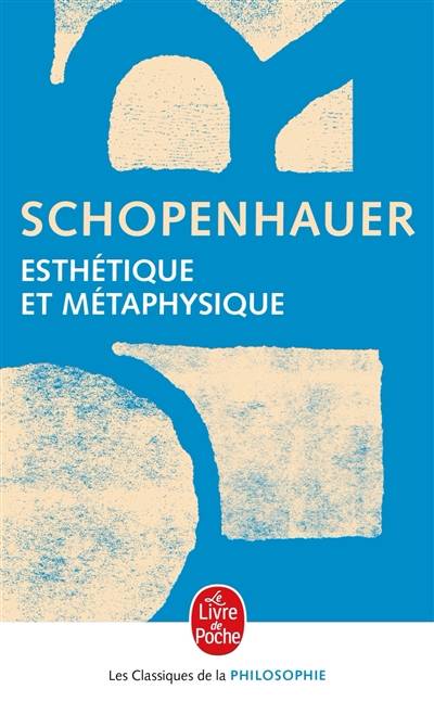 Esthétique et métaphysique | Arthur Schopenhauer, Angele Kremer-Marietti, Auguste Dietrich, Angele Kremer-Marietti