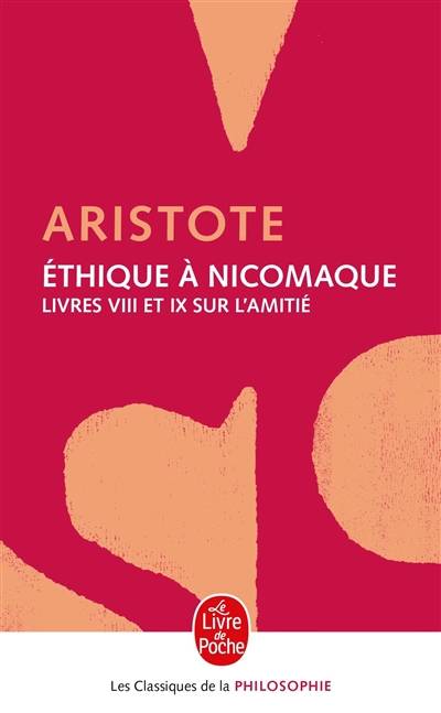 Ethique à Nicomaque : livres VIII et IX, sur l'amitié | Aristote, Jean-François Balaudé, René-Antoine Gauthier