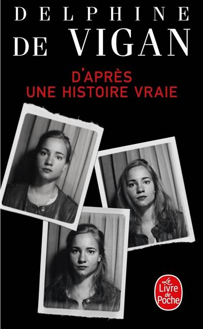 D'après une histoire vraie | Delphine de Vigan