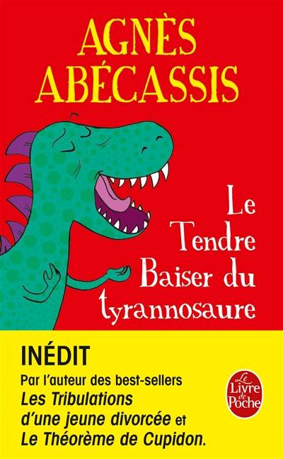 Le tendre baiser du tyrannosaure | Agnès Abécassis