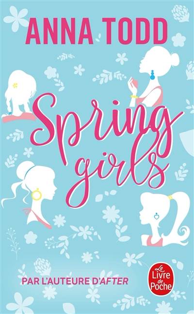 Spring girls | Anna Todd, Claire Sarradel