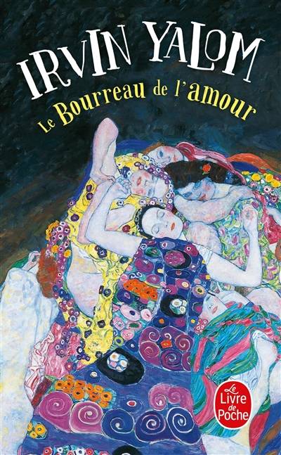 Le bourreau de l'amour : histoires de psychothérapie : récit | Irvin D. Yalom, Anne Damour