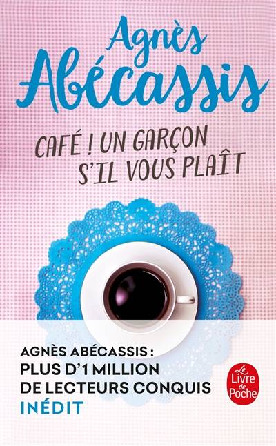 Café ! Un garçon s'il vous plaît | Agnès Abécassis