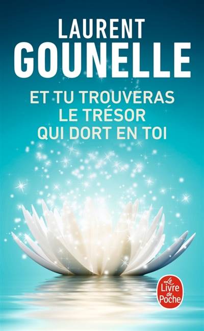 Et tu trouveras le trésor qui dort en toi | Laurent Gounelle