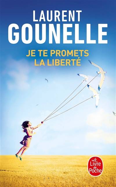 Je te promets la liberté | Laurent Gounelle