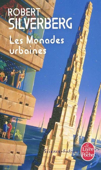 Les monades urbaines | Robert Silverberg, Michel Rivelin