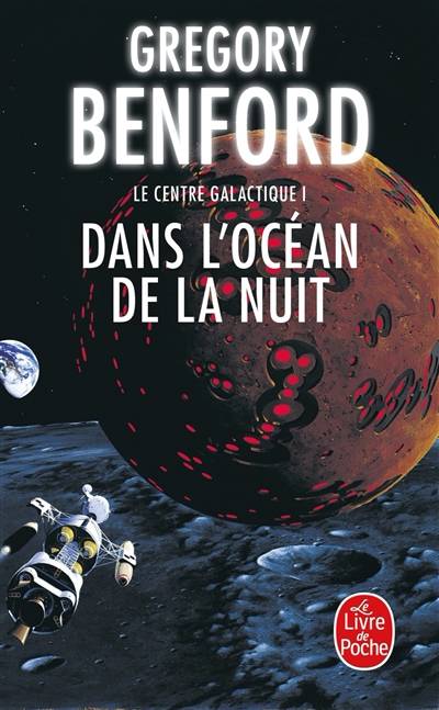 Le centre galactique. Vol. 1. Dans l'océan de la nuit | Gregory Benford, William Olivier Desmond