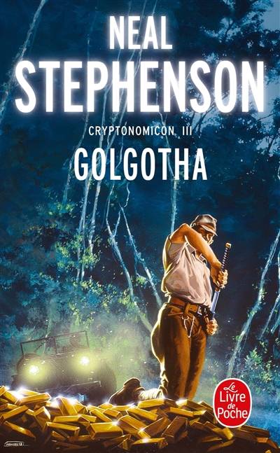 Cryptonomicon. Vol. 3. Golgotha | Neal Stephenson, Jean Bonnefoy