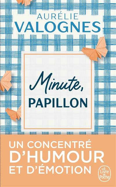 Minute, papillon ! | Aurélie Valognes