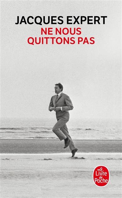 Ne nous quittons pas | Jacques Expert