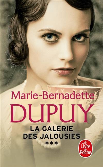 La galerie des jalousies. Vol. 3 | Marie-Bernadette Dupuy