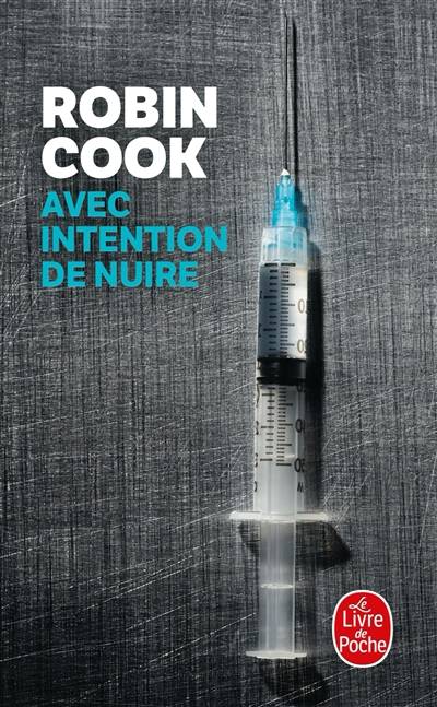 Avec intention de nuire | Robin Cook, Anne Villelaur