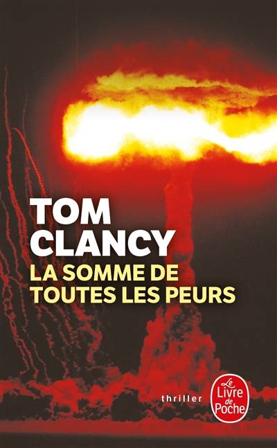 La somme de toutes les peurs | Tom Clancy, Luc de Rancourt