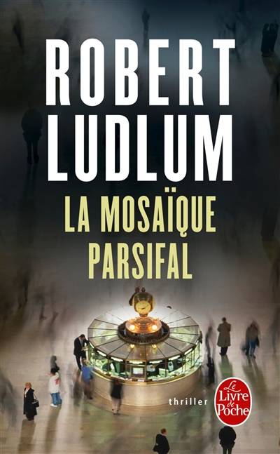 La mosaïque Parsifal | Robert Ludlum, Benjamin Legrand