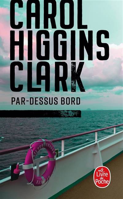 Par-dessus bord | Carol Higgins Clark, Anne Villelaur