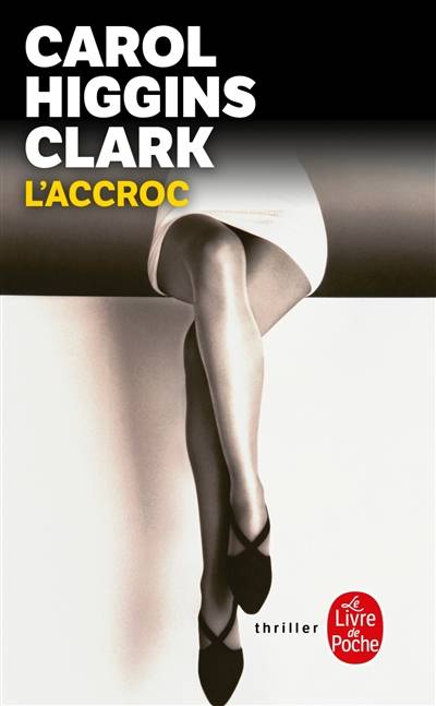 L'accroc | Carol Higgins Clark, Annick Le Goyat