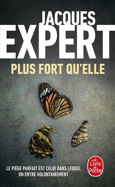 Plus fort qu'elle | Jacques Expert