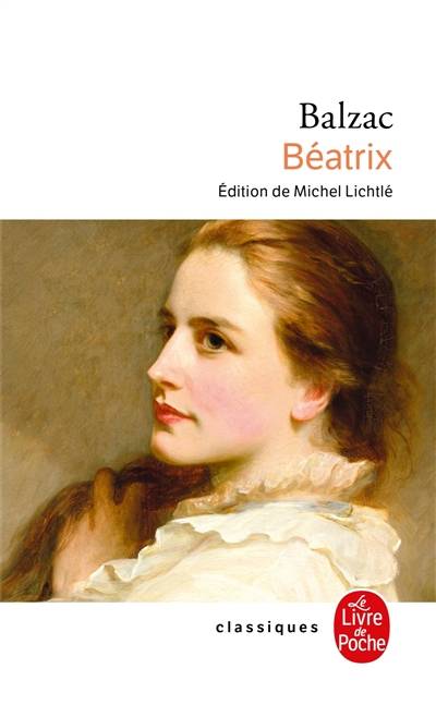 Béatrix | Honoré de Balzac, Michel Lichtlé