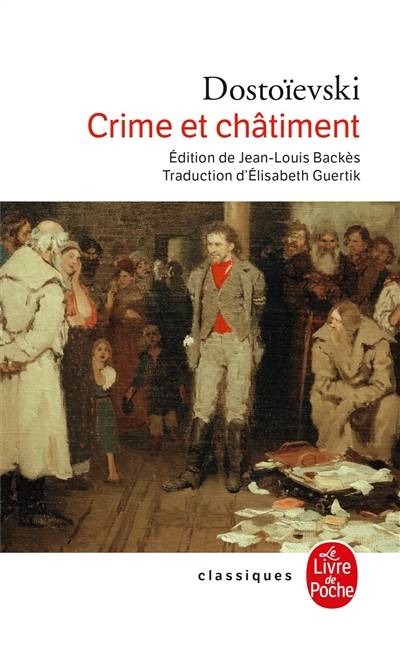 Crime et châtiment | Fedor Mikhaïlovitch Dostoïevski, Jean-Louis Backès, Jean-Louis Backès, Elisabeth Guertik