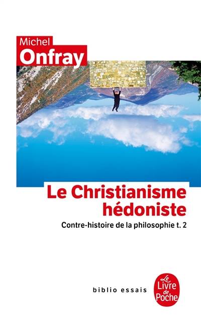 Contre-histoire de la philosophie. Vol. 2. Le christianisme hédoniste | Michel Onfray