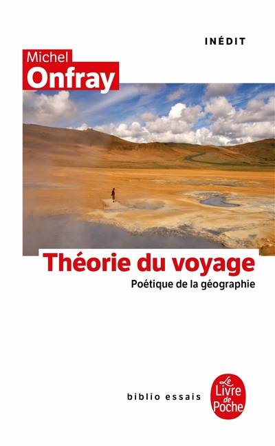 Théorie du voyage : poétique de la géographie | Michel Onfray