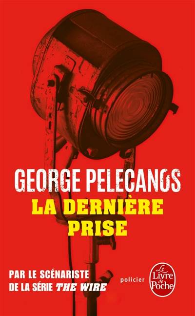 La dernière prise | George P. Pelecanos, Mireille Vignol