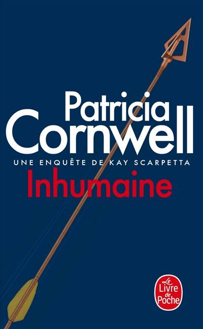 Une enquête de Kay Scarpetta. Inhumaine | Patricia Cornwell, Andrea H. Japp