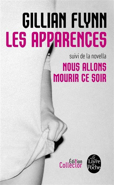 Les apparences. Nous allons mourir ce soir | Gillian Flynn, Héloïse Esquié