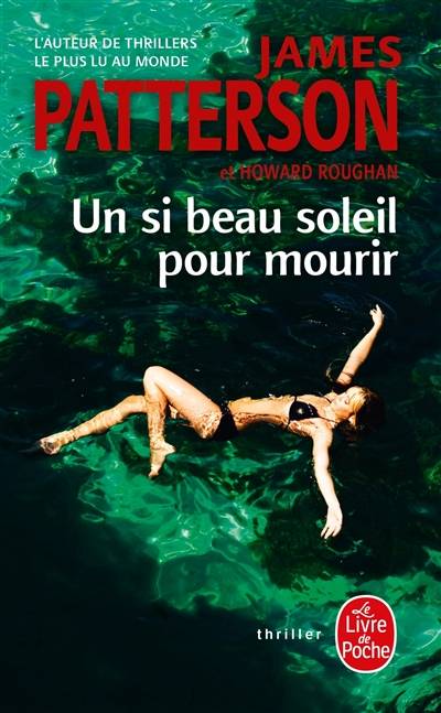 Un si beau soleil pour mourir | James Patterson, Howard Roughan, Philippe Vigneron