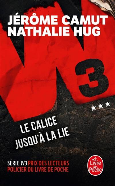 W3. Vol. 3. Le calice jusqu'à la lie | Jérôme Camut, Nathalie Hug