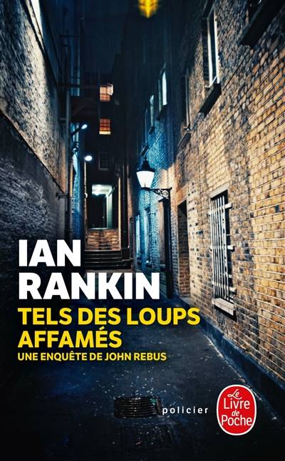 Une enquête de John Rebus. Tels des loups affamés | Ian Rankin, Freddy Michalski