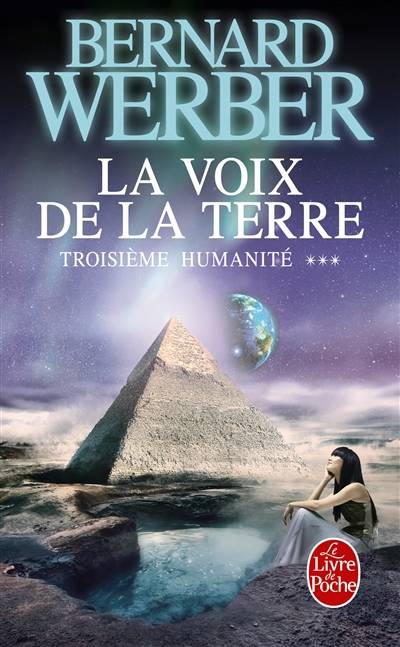 Troisième humanité. Vol. 3. La voix de la Terre | Bernard Werber