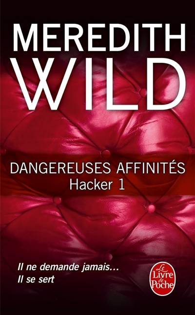 Hacker. Vol. 1. Dangereuses affinités | Meredith Wild, Jacques Collin