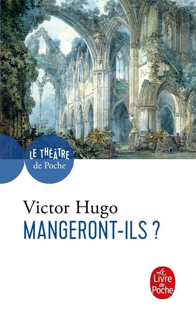 Mangeront-ils ? | Victor Hugo, Florence Naugrette, Jean Maurice