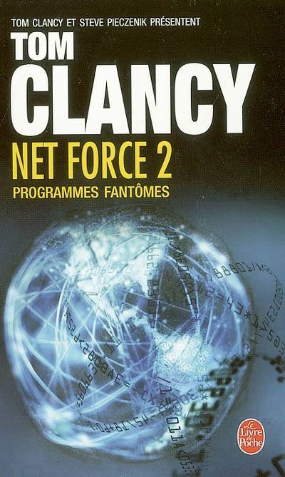 Net force. Vol. 2. Programmes fantômes | Tom Clancy, Tom Clancy, Steve Pieczenik, Jean Bonnefoy