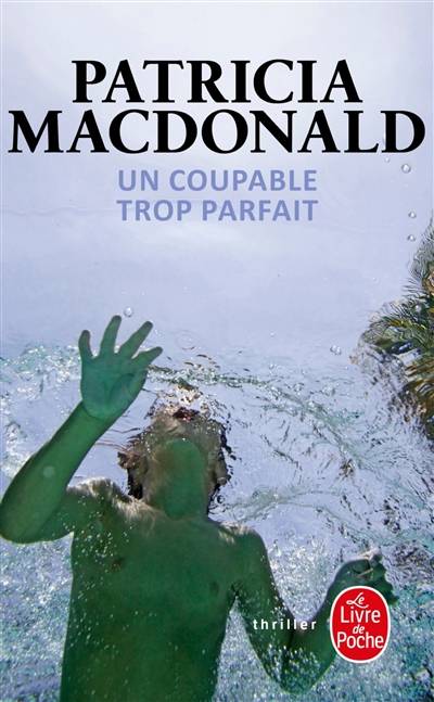 Un coupable trop parfait | Patricia J. MacDonald, Françoise Cartano