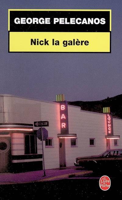 Nick la Galère | George P. Pelecanos, Jean Esch