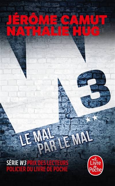 W3. Vol. 2. Le mal par le mal | Jérôme Camut, Nathalie Hug