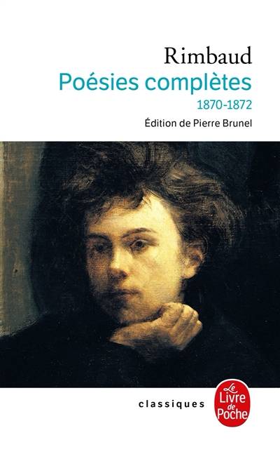 Poésies complètes : 1870-1872 | Arthur Rimbaud, Pierre Brunel, Michel Simonin