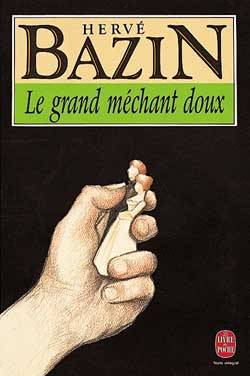 Le Grand méchant doux | Hervé Bazin