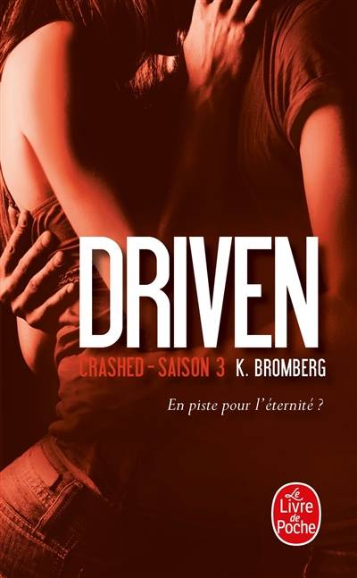 Driven. Vol. 3. Crashed | Kay Bromberg, Marie-Christine Tricottet