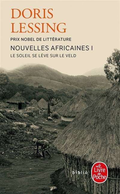 Nouvelles africaines. Vol. 1. Le soleil se lève sur le veld | Doris Lessing, Marianne Véron