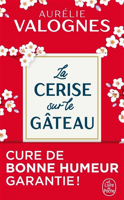 La cerise sur le gâteau | Aurélie Valognes