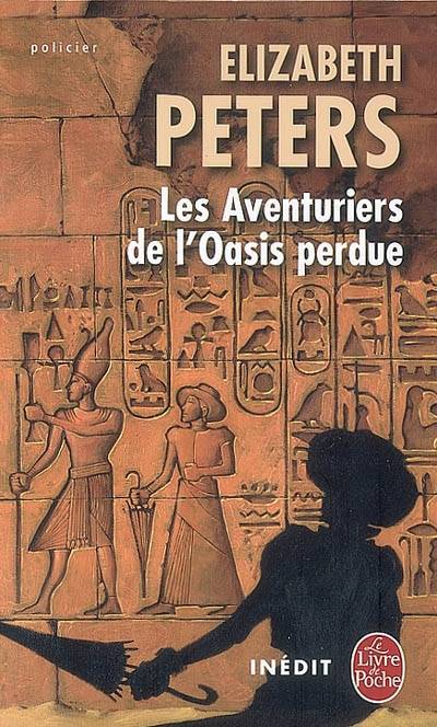 Les aventuriers de l'Oasis perdue | Elizabeth Peters, Francois Truchaud