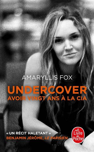 Undercover : avoir vingt ans à la CIA | Amaryllis Fox, Dominique Defert